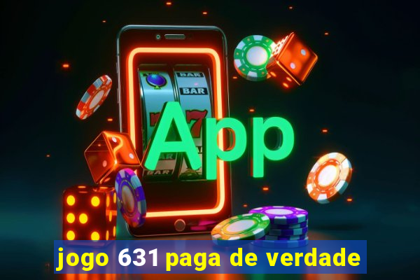 jogo 631 paga de verdade